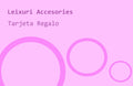 Tarjeta Regalo de Leixuri Accesories